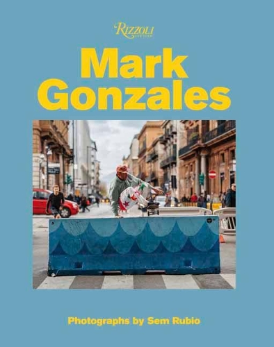 Паперова книга «Mark Gonzales: Adventures in Street Skating», авторів Марк Гонзалес, Сем Рубіо - фото №1