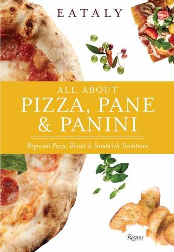  «Eataly: All About Pizza, Pane & Panini, Eataly: All About Pizza, Pane & Panini» - фото №1