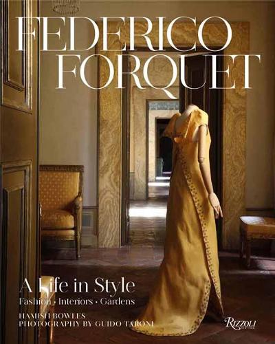 Бумажная книга «Frederico Forquet: A Life in Style: Fashion ? Interiors ? Gardens», авторов Гвидо Тарони, Хамиш Боулз - фото №1