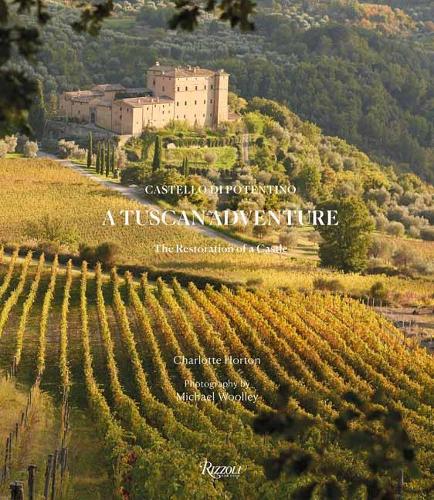Бумажная книга «A Tuscan Adventure: Castello di Potentino: The Restoration of a Castle», авторов Шарлотта Хортон, Майкл Вулли - фото №1