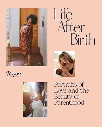 Бумажная книга «Life After Birth: Portraits of Love and the Beauty of Parenthood», авторов Домино Кирке-Бэджли, Джоанна Гриффитс - фото №1