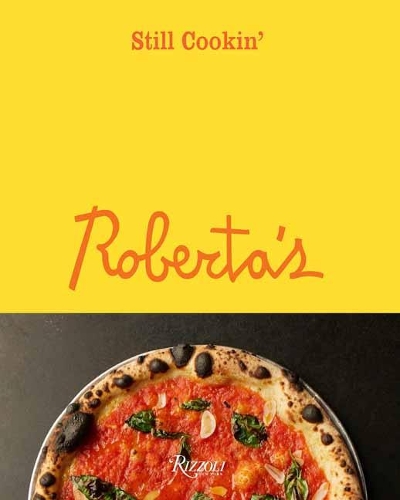 Бумажная книга «Roberta's: Still Cookin'», авторов Брэндон Хой, Карло Мирарчи - фото №1