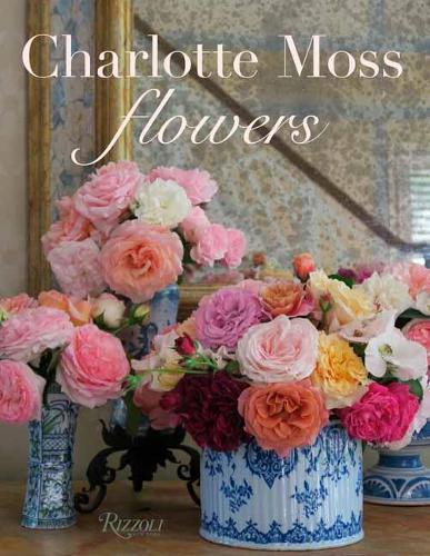 Бумажная книга «Charlotte Moss Flowers», автор Шарлотта Мосс - фото №1