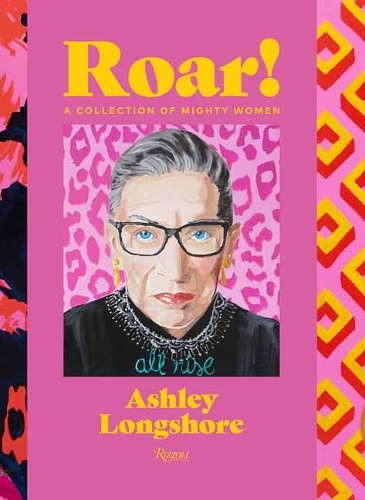 Паперова книга «Roar!: A Collection of Mighty Women», авторів Ешлі Лонгшор, Діана фон Фюрстенберг - фото №1
