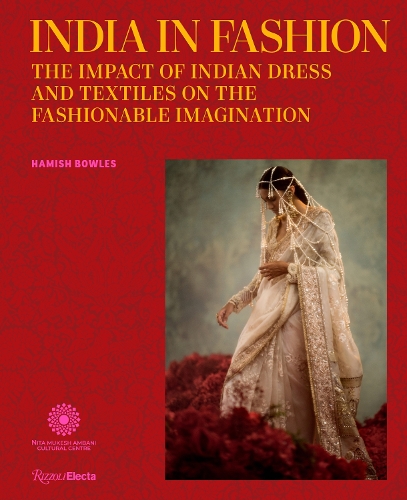Бумажная книга «India in Fashion: The Impact of Indian Dress and Textiles on the Fashionable Imagination», автор Хамиш Боулз - фото №1
