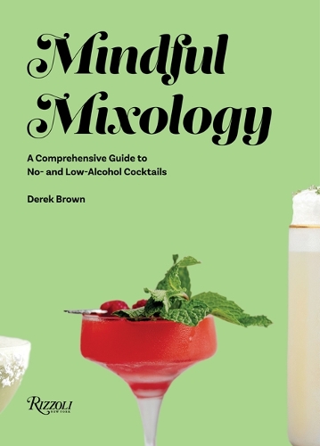 Паперова книга «Mindful Mixology: A Comprehensive Guide to Low- and No- Alcohol Drinks with 60 Recipes», автор Дрю Браун - фото №1