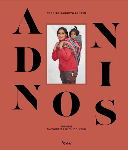 Бумажная книга «Andinos: Encounters in Cusco, Peru», авторов Габриэль Баррето Бентин, Рувен Афанадор - фото №1