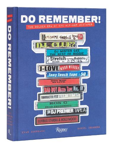 Бумажная книга «Do Remember!: The Golden Era of NYC Hip-Hop Mixtapes», авторов Дэниел Изенберг, Эван Ауэрбах - фото №1