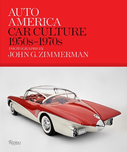 Бумажная книга «Auto America: Car Culture 1950s-1970s: Photographs By John G. Zimmerman», авторов Грег Циммерман, Линда Циммерман - фото №1