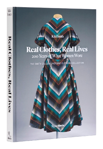 Бумажная книга «Real Clothes, Real Lives: 200 Years of What Women Wore», авторов Диана фон Фюрстенберг, Кики Смит - фото №1