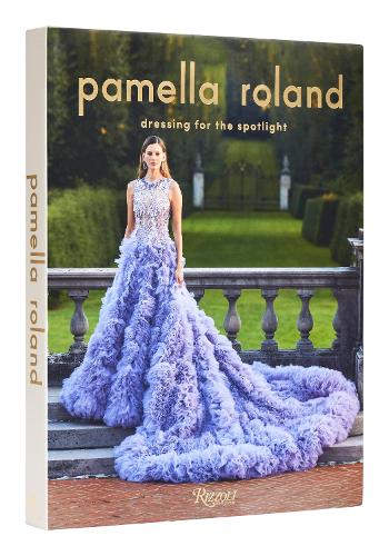 Бумажная книга «Pamella Roland: Dressing for the Spotlight», авторов Памела Ролланд, Ванесса Уильямс - фото №1
