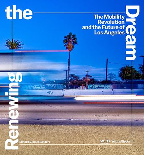 Паперова книга «Renewing the Dream: Mobility Revolution and the Future of Los Angeles, The», авторів Джеймс Сандерс, Нік Караліс - фото №1