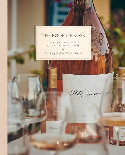 [object Object] «The Book of Rose: The Provençal Vineyard That Revolutionized Rosé», автор Шато Десклан - фото №1