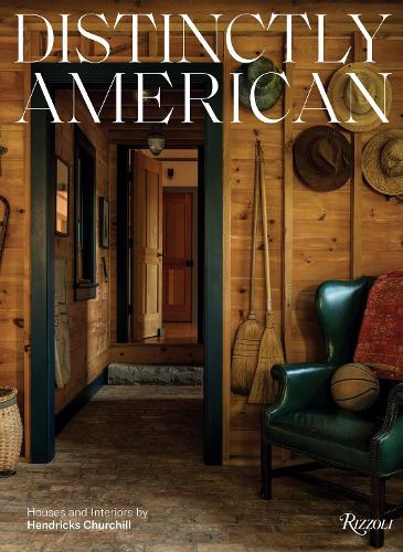 Паперова книга «Distinctly American: Houses and Interiors by Hendricks Churchill», авторів Хейді Гендрікс, Рейф Черчілль - фото №1