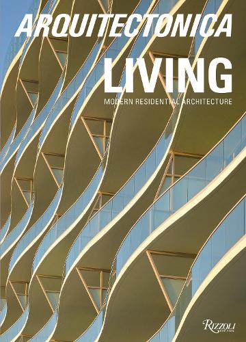 Паперова книга «Arquitectonica Living: Modern Residential Architecture», авторів Бернардо Форт-Брешіа, Реймонд Форт - фото №1