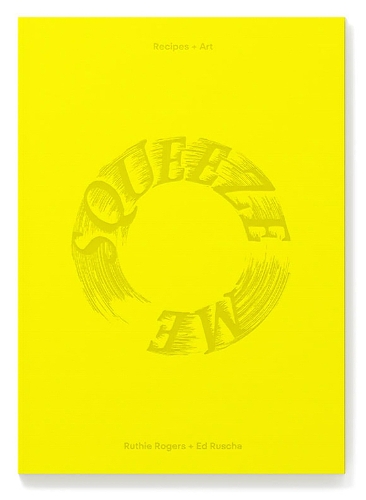 Паперова книга «Squeeze Me: Lemons, Recipes and Art», авторів Ед Руша, Рут Ріджерс - фото №1