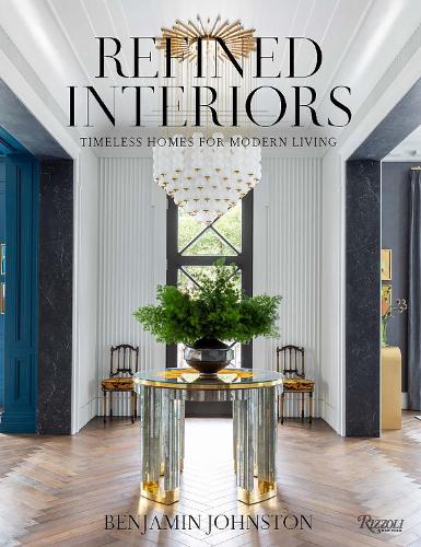 Бумажная книга «Refined Interiors: Timeless Homes for Modern Living», автор Бенджамин Джонстон - фото №1