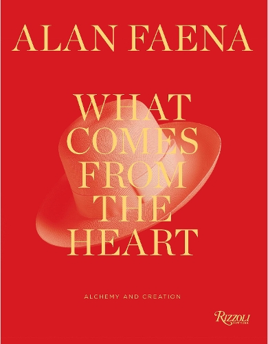 Бумажная книга «What Comes from the Heart: Alchemy and Creation», автор Алан Фаена - фото №1