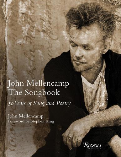 Бумажная книга «John Mellencamp: The Songbook: 50 Years of Song and Poetry», авторов Джон Мелленкамп, Стивен Кинг - фото №1