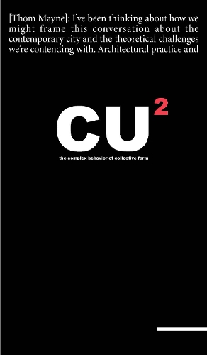 Паперова книга «CU2: Combinatory Urbanism 2: The Complex Behavior of Collective Form», авторів Стен Аллен, Том Мейн - фото №1