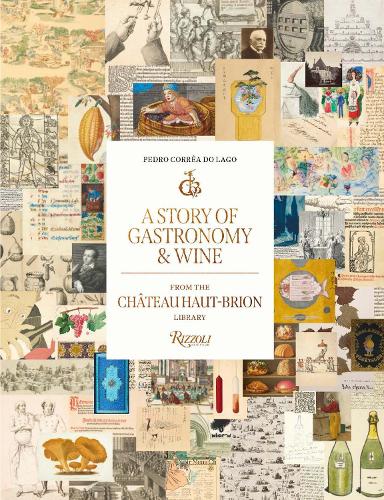 Бумажная книга «A Story of Gastronomy & Wine: From the Château Haut-Brion Library», авторов Château Haut-Brion, Роберт Люксембургский - фото №1