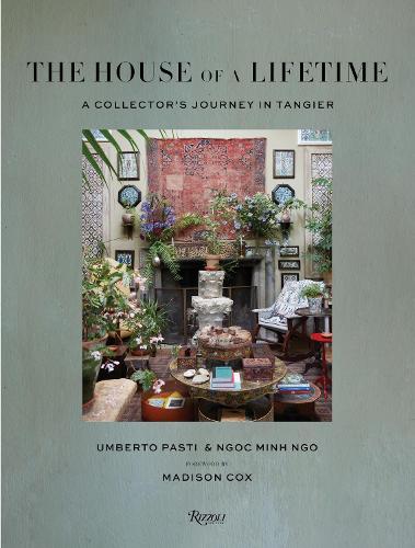 Бумажная книга «The House of a Lifetime: A Collector's Journey in Tangier», авторов Нгок Минь Нго, Умберто Пасти - фото №1