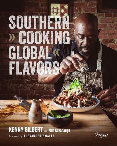 Паперова книга «Southern Cooking, Global Flavors», авторів Кенні Гілберт, Нен Кавано - фото №1