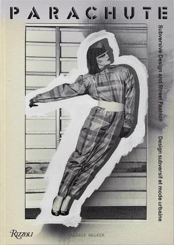 Бумажная книга «Parachute: Subversive Design and Street Fashion», автор Алексис Уокер - фото №1