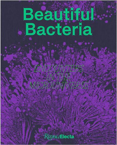 Бумажная книга «Beautiful Bacteria: Encounters in the Microuniverse » - фото №1