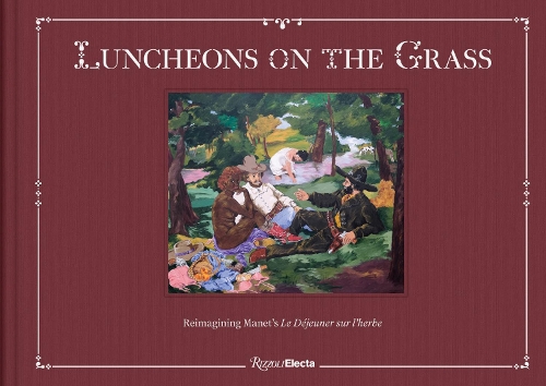 Бумажная книга «Luncheons on the Grass : Reimagining Manet's Le Déjeuner Sur L'Herbe», автор Джеффри Дейч - фото №1