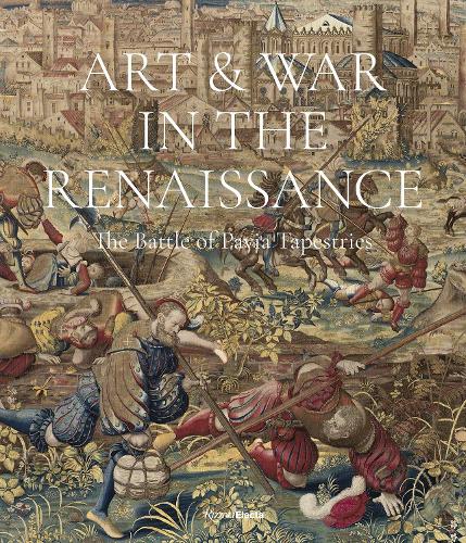Паперова книга «Art & War in the Renaissance: The Battle of Pavia Tapestries» - фото №1