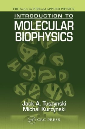 Бумажная книга «Introduction to Molecular Biophysics», авторов Джек А. Тушински, Михал Куржински - фото №1
