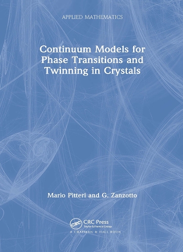 [object Object] «Continuum Models for Phase Transitions and Twinning in Crystals», авторів Г. Занзотто, Маріо Пітері - фото №1