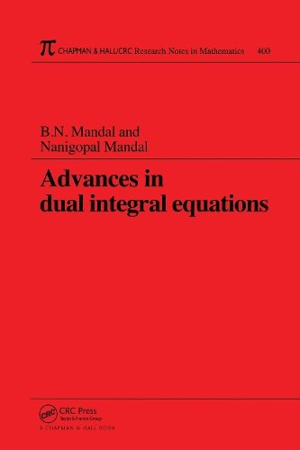 Бумажная книга «Advances in Dual Integral Equations», авторов Б Н Мандал, Нанигопал Мандал - фото №1