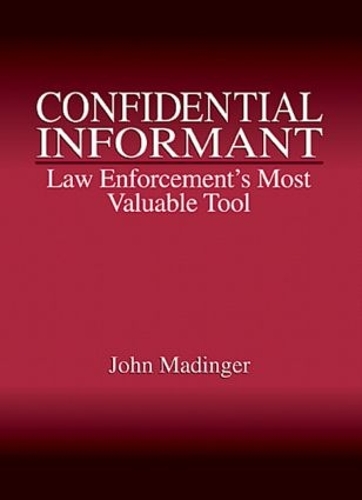 Бумажная книга «Confidential Informant: Law Enforcement's Most Valuable Tool», автор Джон Мадингер - фото №1
