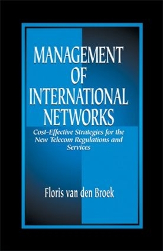 [object Object] «Management of International Networks: Cost-Effective Strategies for the New Telecom Regulations and Services», автор Флоріс ван ден Брук - фото №1