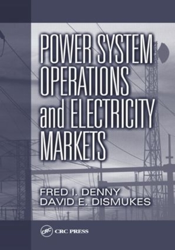 Бумажная книга «Power System Operations and Electricity Markets», авторов Дэвид Э. Дисмукс, Фред И. Денни - фото №1