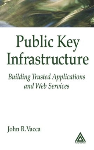 [object Object] «Public Key Infrastructure: Building Trusted Applications and Web Services», автор Джон Р. Вакка - фото №1
