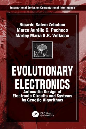 Бумажная книга «Evolutionary Electronics: Automatic Design of Electronic Circuits and Systems by Genetic Algorithms», авторов Марко Аурелио Пачеко, Марли Мария Бе Велласко, Рикардо Салем Зебулум - фото №1