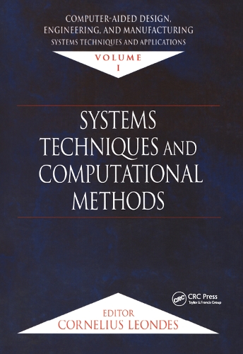 Бумажная книга «Computer-Aided Design, Engineering, and Manufacturing: Systems Techniques and Applications, Volume I, Systems Techniques and Computational Methods» - фото №1