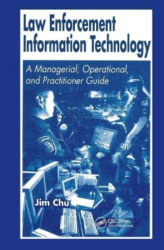 Бумажная книга «Law Enforcement Information Technology: A Managerial, Operational, and Practitioner Guide», автор Джеймс Чу - фото №1
