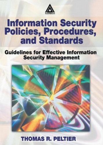 [object Object] «Information Security Policies, Procedures, and Standards: Guidelines for Effective Information Security Management», автор Томас Р. Пельтье - фото №1
