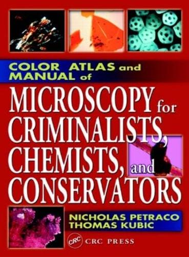 [object Object] «Color Atlas and Manual of Microscopy for Criminalists, Chemists, and Conservators», авторів Ніколас Петрако, Томас Кубіч - фото №1