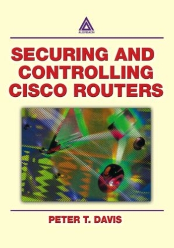 [object Object] «Securing and Controlling Cisco Routers», автор Пітер Т. Девіс - фото №1