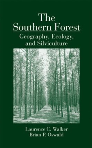 Бумажная книга «The Southern Forest: Geography, Ecology, and Silviculture», авторов Брайан П. Освальд, Лоренс К. Уокер - фото №1