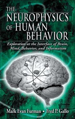 Бумажная книга «The Neurophysics of Human Behavior: Explorations at the Interface of Brain, Mind, Behavior, and Information», авторов Фред П. Галло, Марк Э. Фурман - фото №1