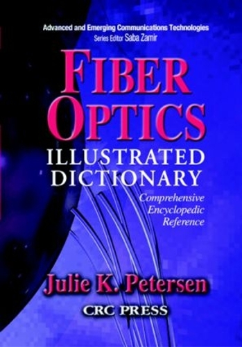 Бумажная книга «Fiber Optics Illustrated Dictionary», автор Дж.К. Петерсен - фото №1