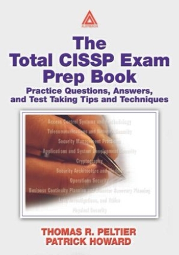 [object Object] «The Total CISSP Exam Prep Book: Practice Questions, Answers, and Test Taking Tips and Techniques», автор Томас Р. Пельтье - фото №1