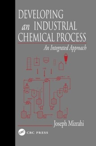 Бумажная книга «Developing An Industrial Chemical Process: An Integrated Approach», автор Джозеф Мизрахи - фото №1