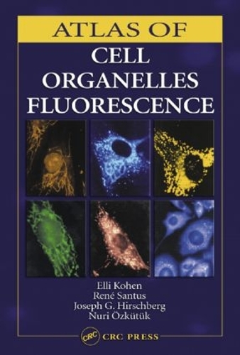 Паперова книга «Atlas of Cell Organelles Fluorescence», авторів Еллі Коен, Джозеф Г. Гіршберг, Нурі Озкутук, Рене Сантус - фото №1
